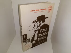 Forms Upon the Frontier: Folklife and Folk Arts in the United States (Signed by 2 of the 3 Editors (Austin and Alta Fife)) (1969) ~ Edited by Austin and Alta Fife, and Henry H. Glassie