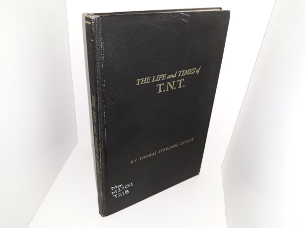 The Life and Times of T.N.T. (1959) ~ by Thomas Sterling Taylor