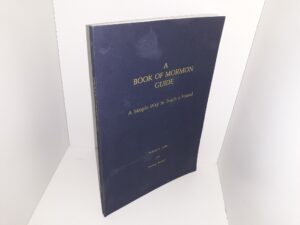 A Book of Mormon Guide: A Simple Way to Teach a Friend (1988) ~ by Wilford A. Fischer, and Norma J. Fischer