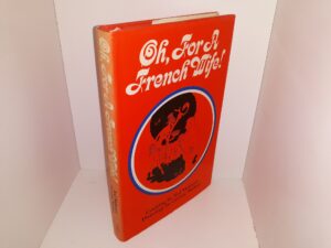 Oh, For a French Wife (1977) ~ by Ted Moloney, Drawings by George Molnar