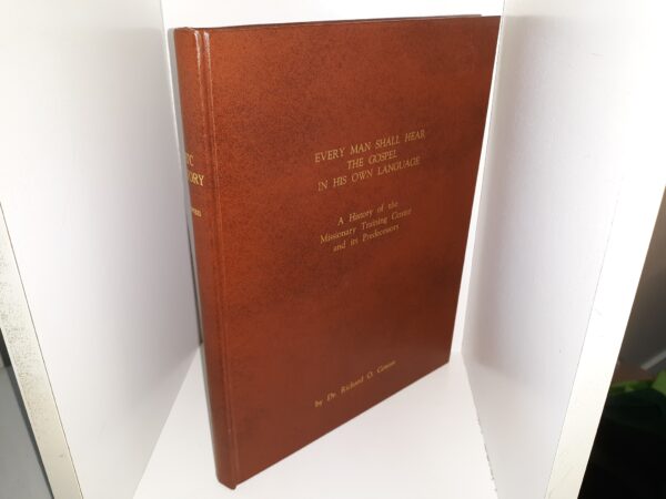 Every Man Shall Hear the Gospel in His Own Language: A History of the Missionary Training Center and Its Predecessors (Bonded Leather) (1984) ~ by Dr. Richard O. Cowan