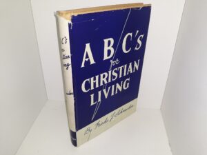 A B C’s for Christian Living (3rd Edition) (1941) ~ by Frieda J. Schneider