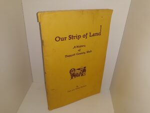 Our Strip of Land: A History of Daggett County, Utah (1947) ~ by Dick and Vivian Dunham