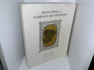 Developing a Marriage Relationship (1972) ~ by Kenneth L. Cannon