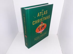 The Atlas of Christmas: The Merriest, Tastiest, Quirkiest Holiday Traditions from Around the World (2020) ~ by Alex Palmer