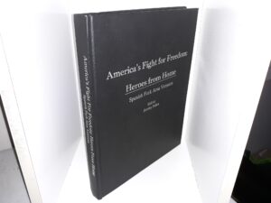 America’s Fight for Freedom: Heroes from Home: Spanish Fork Area Veterans (2000) ~ Edited by Jeromy Julian