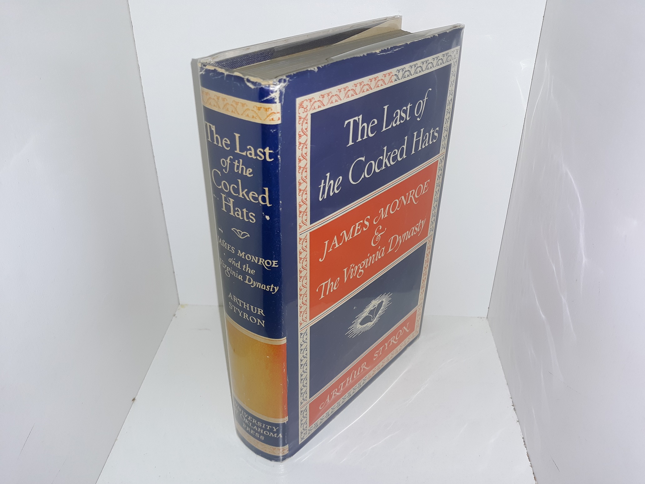 The Last of the Cocked Hats: James Monroe & The Virginia Dynasty (1st Edition) (1945) ~ by Arthur Styron