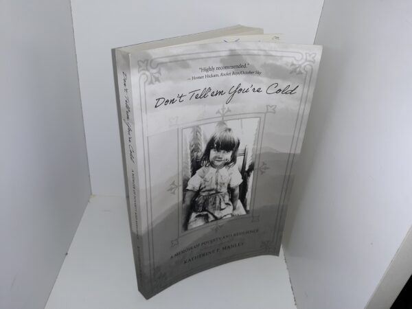 Don’t Tell’em You’re Cold: A Memoir of Poverty and Resilience (2019) ~ by Katherine P. Manley