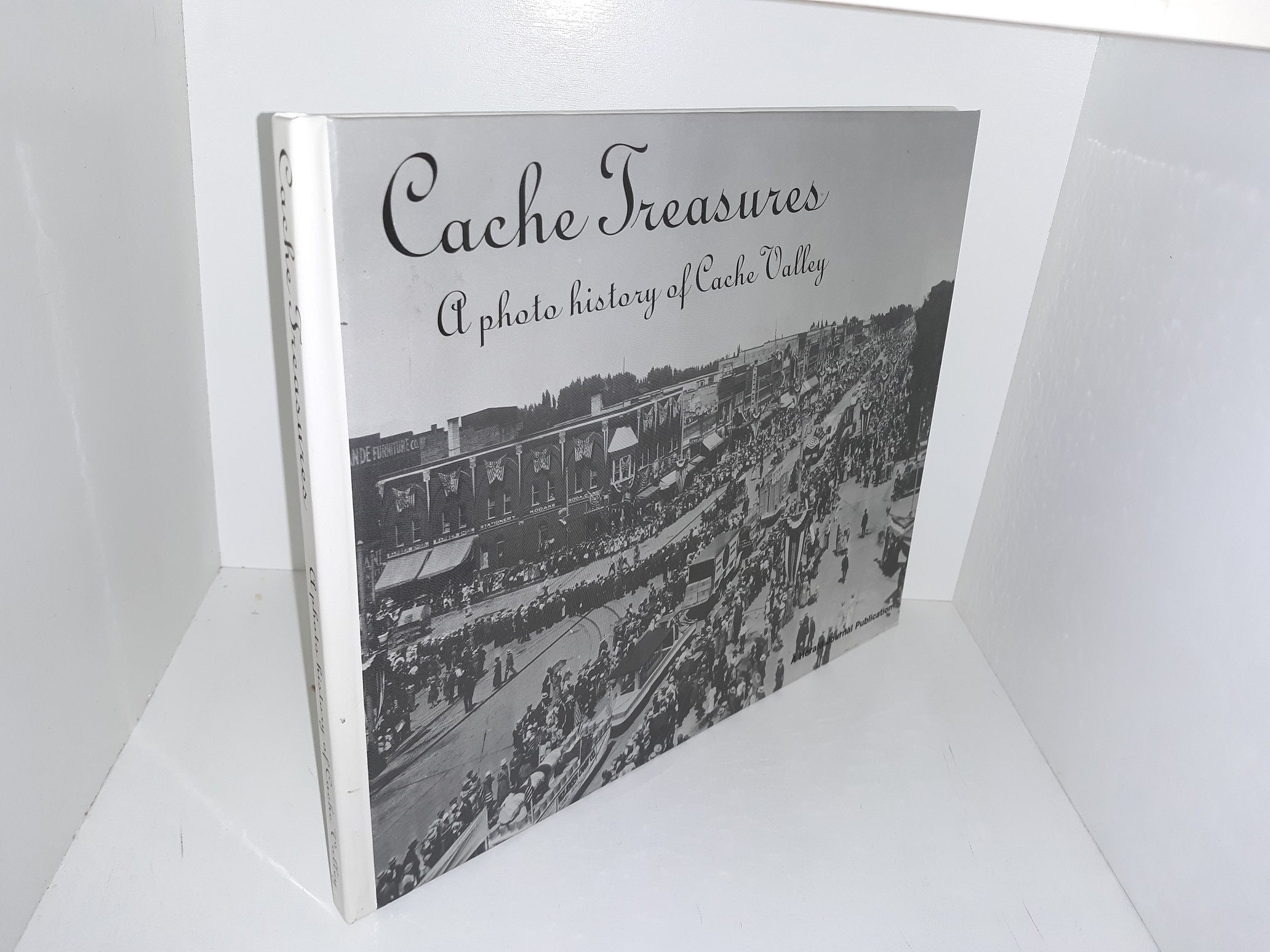 Cache Treasures: A Photo History of Cache Valley (1st Edition) (2001) ~ Published by The Herald Journal