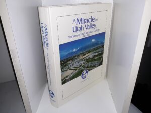 A Miracle in Utah: The Story of Utah Technical College, 1941-1982 (Signed & Inscribed) (1985) ~ by Wilson W. Sorensen