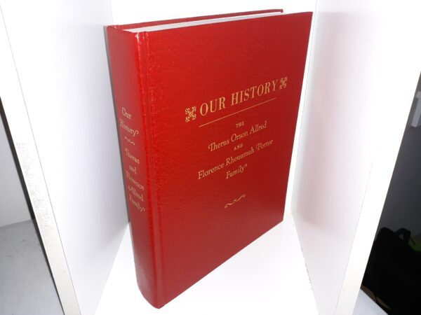 Our History: The Theras Orson Allred and Florence Rheuamah Porter Family (1992)