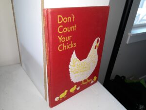 Don’t Count Your Chicks (1943) ~ by Ingri & Edgar Parin D’Aulaire