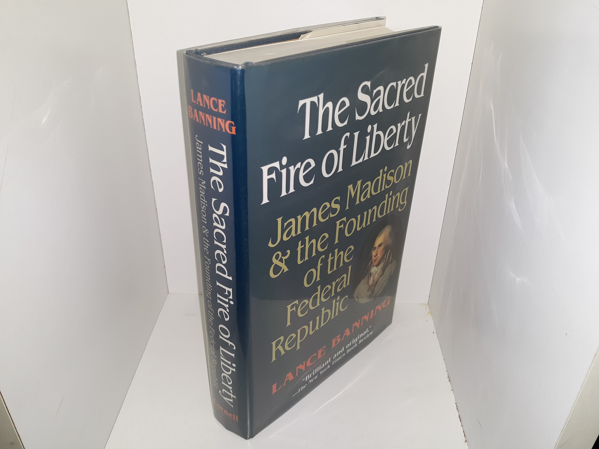 The Sacred Fire of Liberty: James Madison & the Founding of the Federal Republic (1996) ~ by Lance Banning