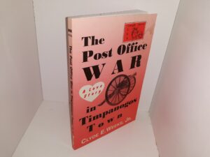 The Post Office War in Timpanogos Town: A Love Story (1st Edition) (1995) ~ by Clyde E. Weeks, Jr.