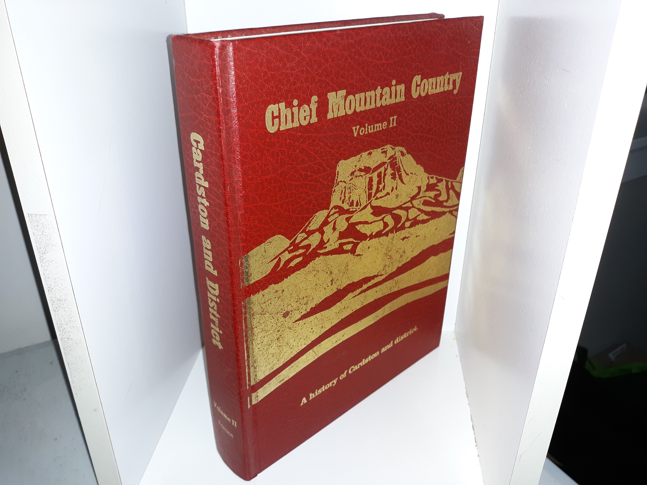 Chief Mountain Country: Vol. 2: A History of Cardston and District (1987)