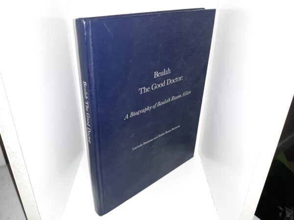 Beulah The Good Doctor: A Biography of Beulah Ream Allen (2001) ~ by Lucinda Bateman, and Helen Ream Bateman