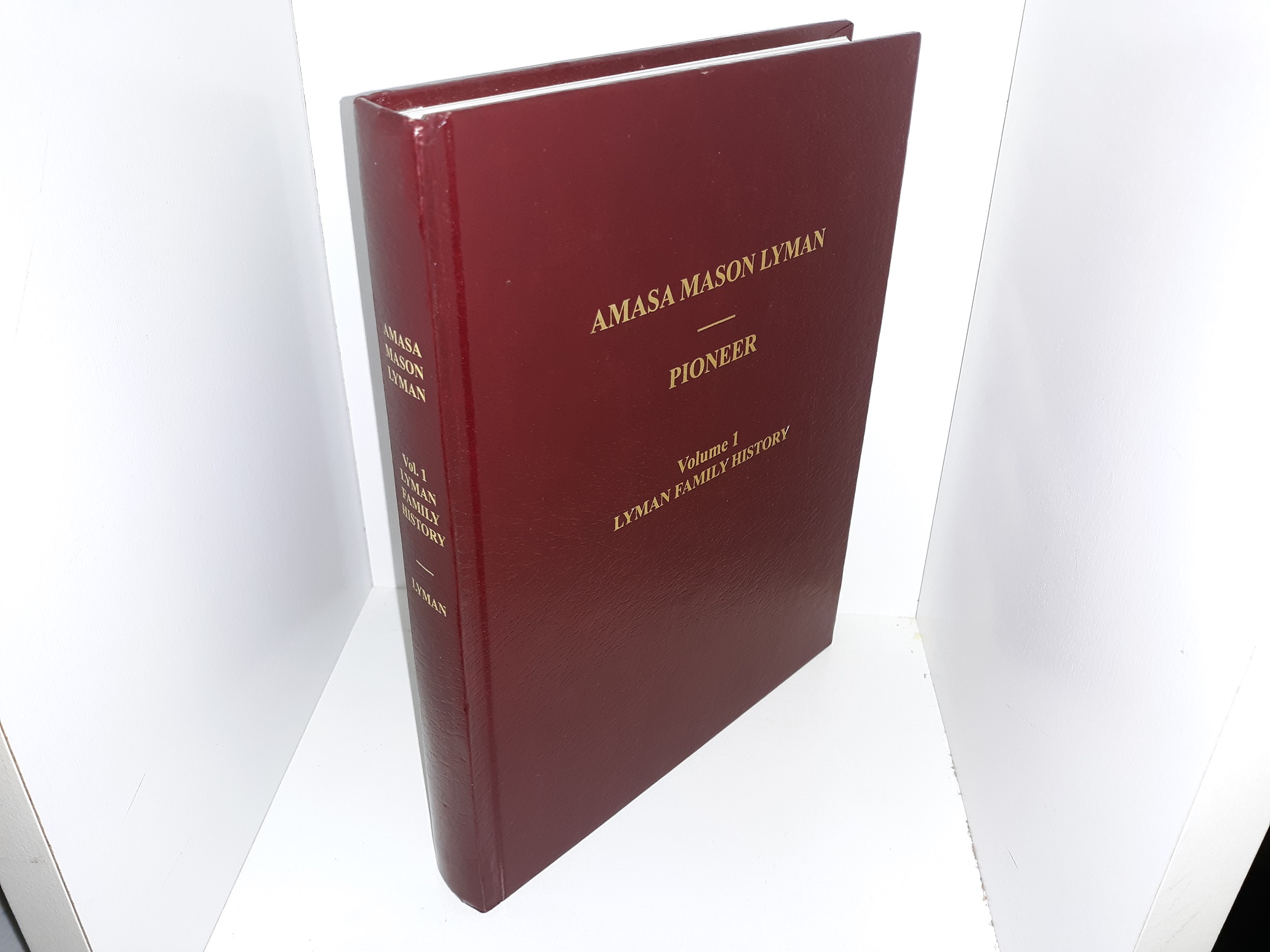 Amasa Mason Lyman: Pioneer: Vol. 1, Lyman Family History (2008) ~ by Albert R. Lyman