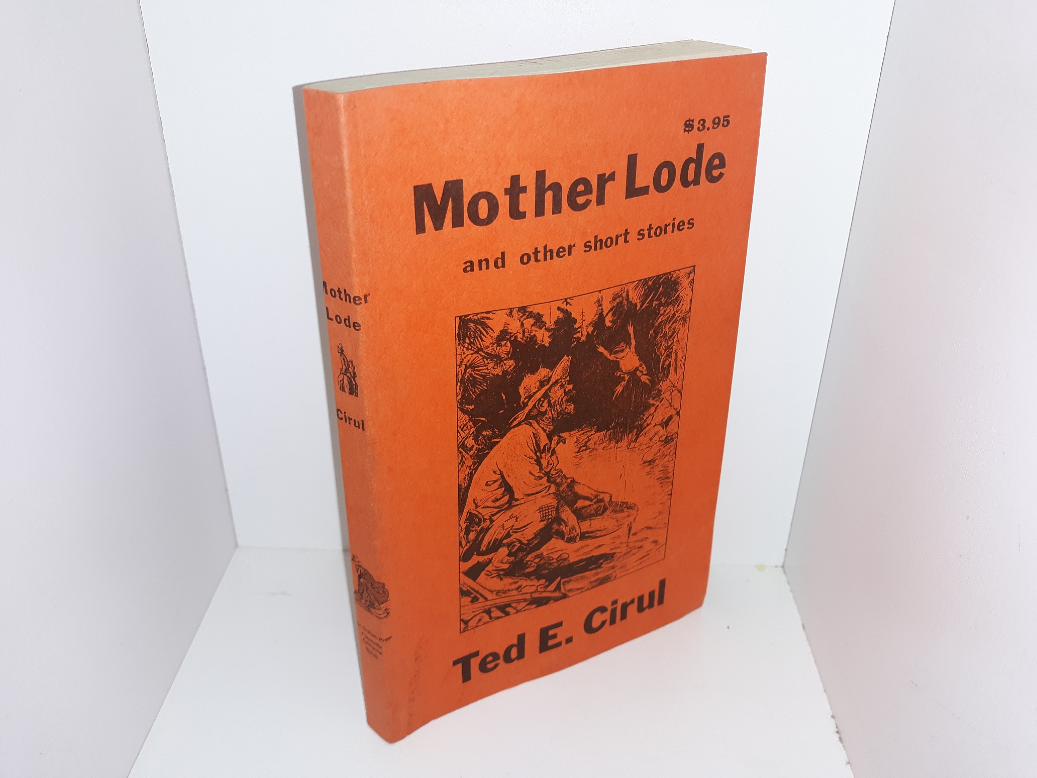 Mother Lode and Other Short Stories (1st Edition) (1976) ~ by Ted E. Cirul