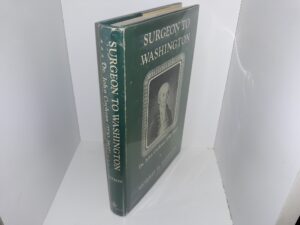 Surgeon to Washington: Dr. John Cochran (1730-1807) (1977) ~ by Morris H. Saffron
