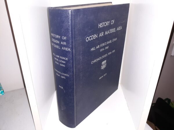 History of Ogden Air Materiel Area: Hill Air Force Base, Utah, 1934-1960: Chronologies: 1934-1971: Vol. 1, Text, March 1963 (1963