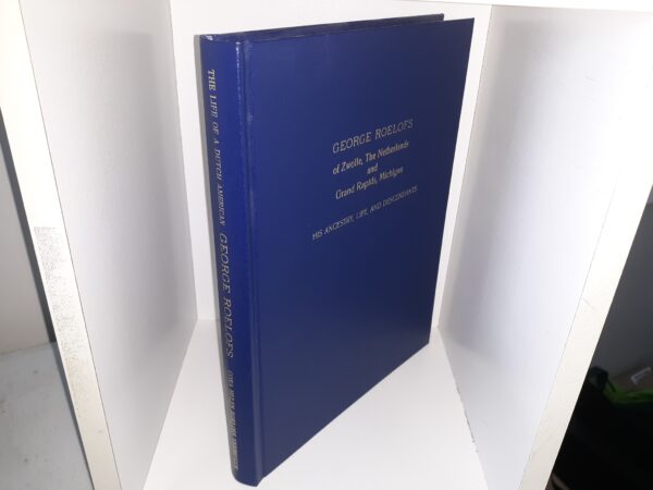 George Roelofs of Zwolle, The Netherlands and Grand Rapids, Michigan: His Ancestry, Life, and Descendants (1994) ~ by Cora Helen Roelfs Verbrugge