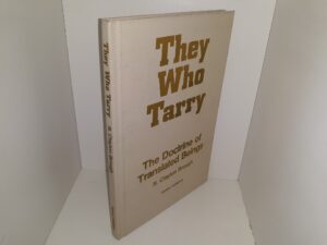 They Who Tarry: The Doctrine of Translated Beings (1976) ~ by R. Clayton Brough