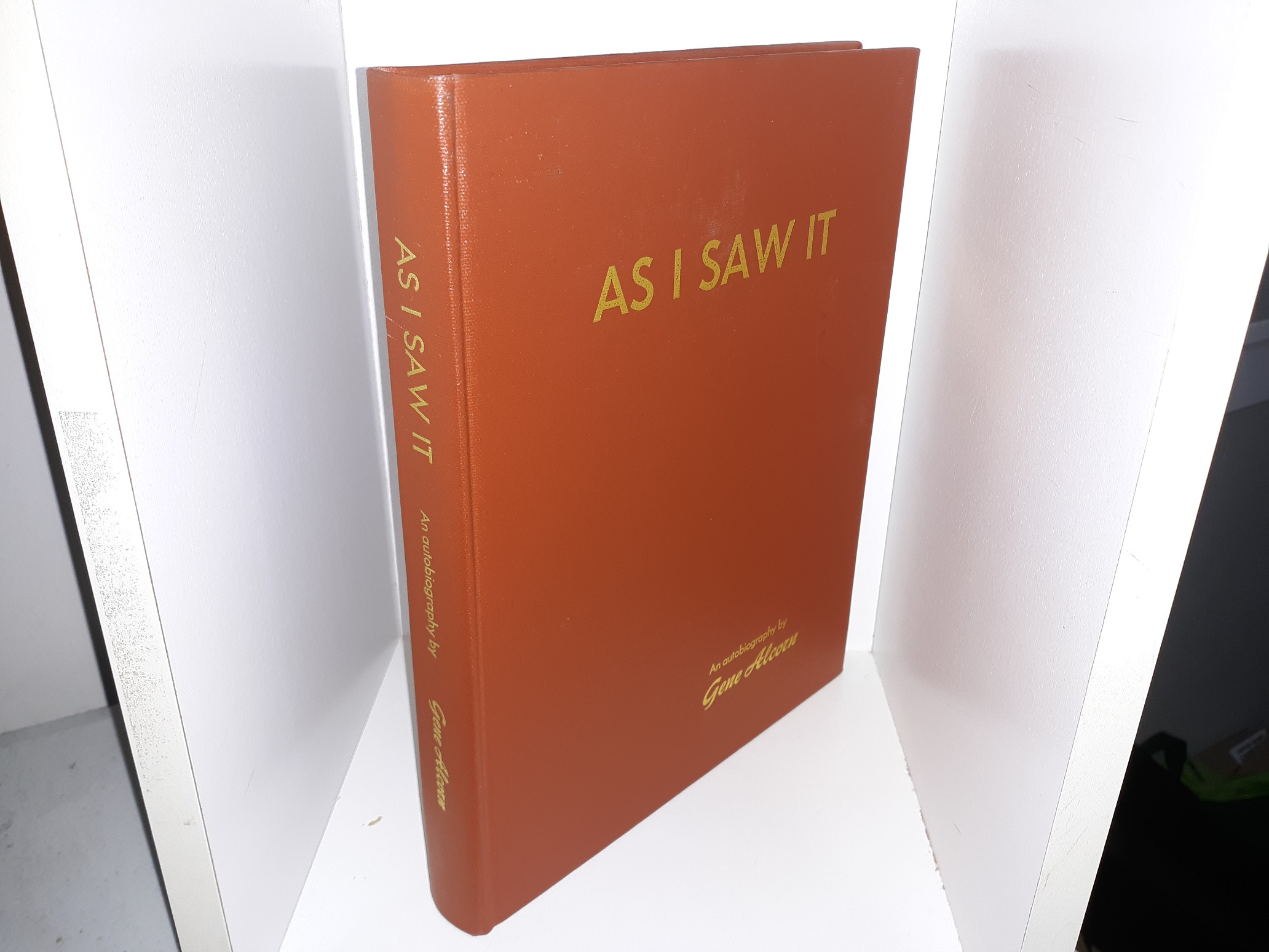 As I Saw It: An Autobiography by Gene Alcorn ~ by Gene Alcorn