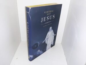 Vertrau auf Jesus (German: Trust in Jesus) (2003) ~ by Jeffrey R. Holland