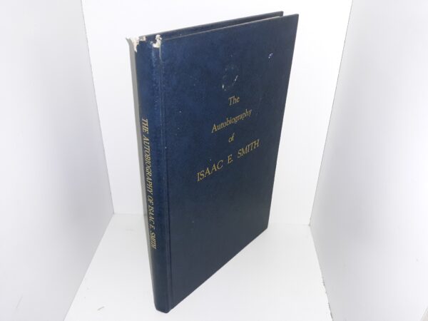 The Autobiography of Isaac E. Smith ~ by Isaac E. Smith