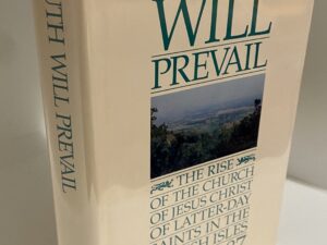 Truth Will Prevail: The Rise of the LDS Church in the British Isles 1837-1987 (1987)