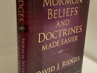 Mormon Beliefs and Doctrines Made Easier (2007) by David J. Ridges