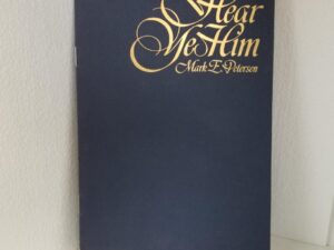 1975 — Hear Ye Him — Mark E. Petersen — Booklet