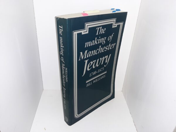 The Making of Manchester Jewry: 1740-1875 (1985) ~ by Bill Williams