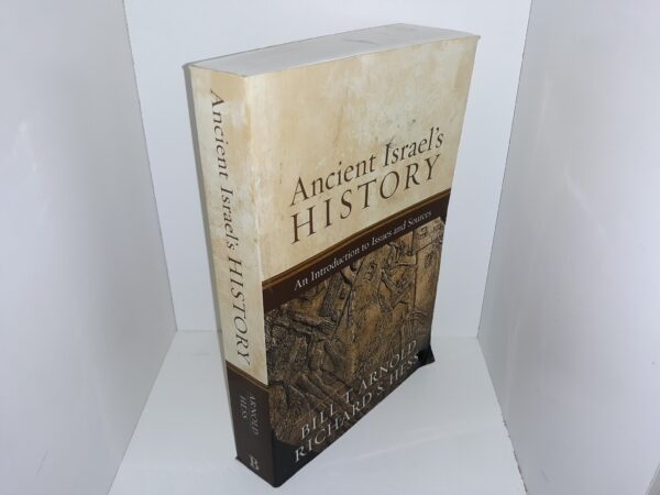 Ancient Israel’s History: An Introduction to Issues and Sources (2014) ~ Edited by Bill T. Arnold, and Richard S. Hess