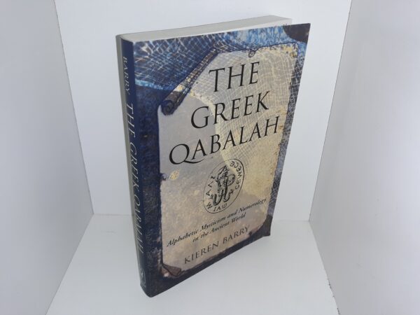 The Greek Qabalah: Alphabetic Mysticism and Numerology in the Ancient World (1999) ~ by Kieren Barry