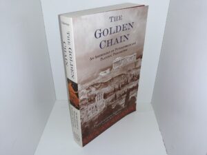 The Golden Chain: An Anthology of Pythagorean and Platonic Philosophy (2004) ~ Selected and Edited by Algis Uždavinys