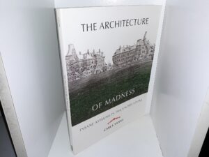 The Architecture of Madness: Insane Asylums in the United States (2007) ~ by Carla Yanni