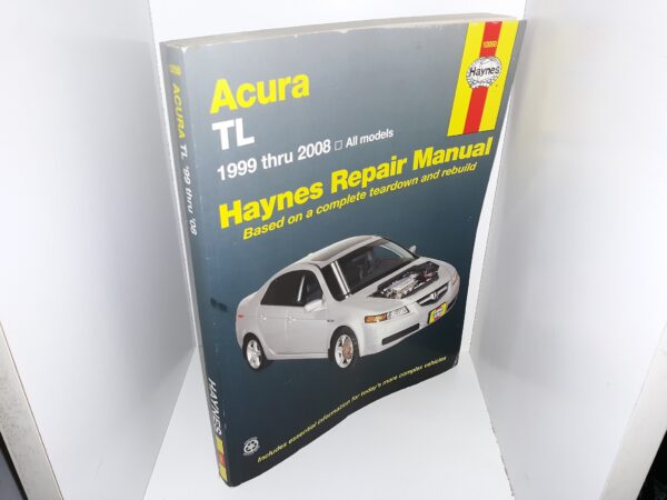 Acura TL '99 thru '08: Haynes Repair Manual Baseed on a Complete Teardown and Rebuild (2009) ~ by Rob Maddox, and John H. Haynes