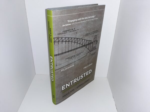Entrusted: Building a Legacy that Lasts (Signed) (2015) ~ by David R. York, and Andrew L. Howell