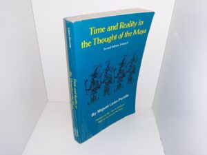 Time and Reality in the Thought of the Maya (2nd Edition, Enlarged) (1988) ~ by Miguel León-Portilla
