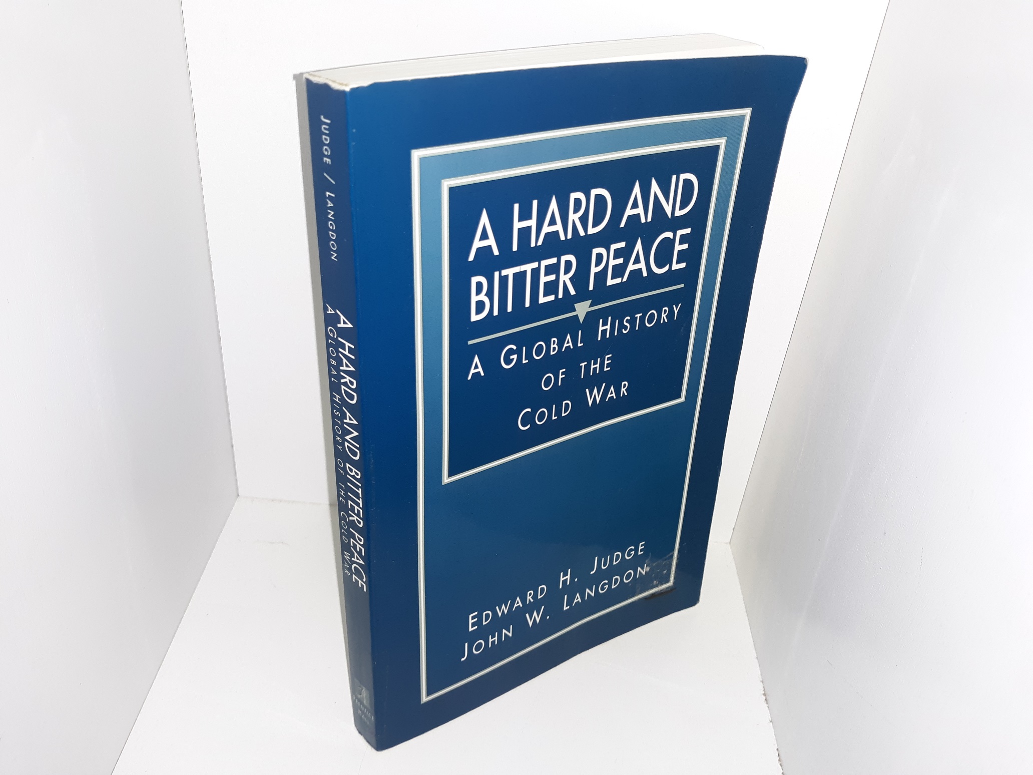 A Hard and Bitter Peace: A Global History of the Cold War (1996) ~ by Edward H. Judge, and John W. Langdon