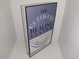 The Ultimate Healing System: The Illustrated Guide to Muscle Testing & Nutrition (1985) ~ by Donald Lepore, N. D.