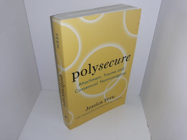 Polysecure: Attachment, Trauma and Consensual Nonmonogamy (2020) ~ by Jessica Fern