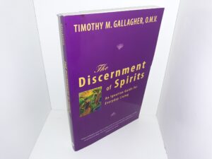 The Discernment of Spirits: An Ignatian Guide for Everyday Living (2005) ~ by Timothy M. Gallagher, O.M.V.