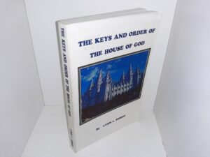 The Keys and Order of the House of God (1999) ~ by Lynn L. Bishop