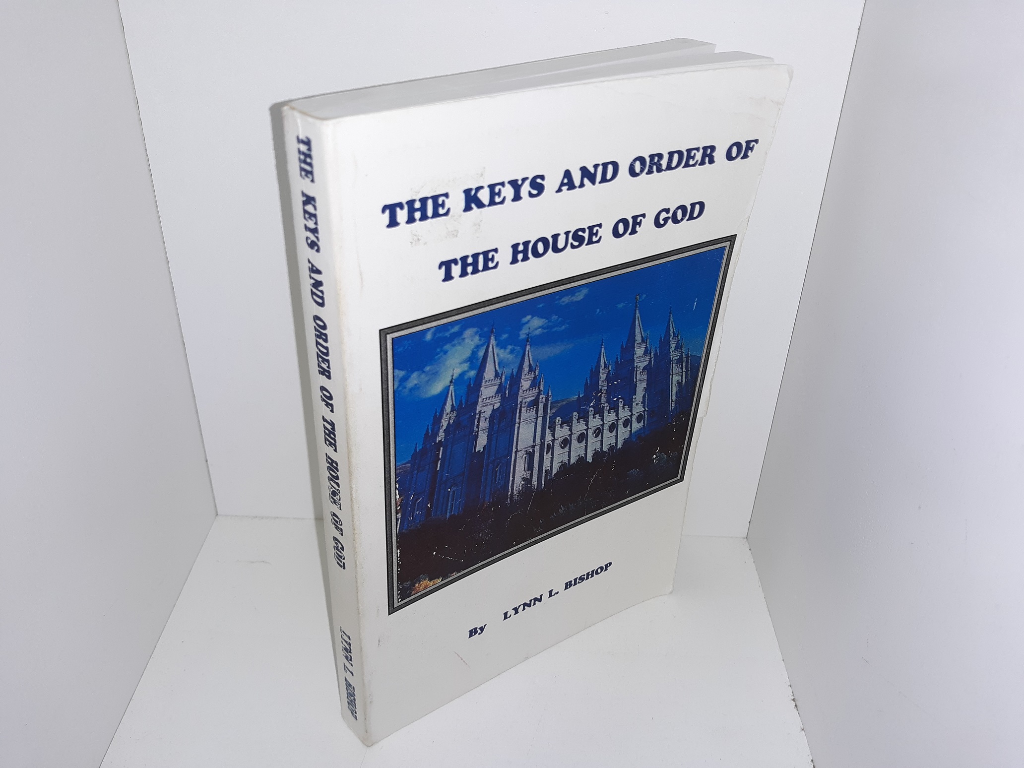 The Keys and Order of the House of God (1999) ~ by Lynn L. Bishop