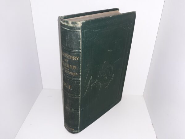 The History of Ireland: Vol. 1 ~ by John Mitchel, Esq.