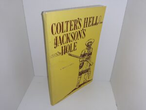 Colter’s Hell & Jackson’s Hole (Signed) (1962) ~ by Merrill J. Mattes
