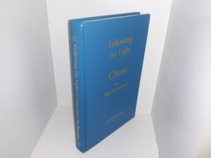 Following the Light of Christ into His Presence (1996) ~ by John M. Pontius