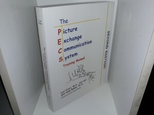 The Picture Exchange Communication System Training Manual (2nd Editon) (2002) ~ by Lori Frost, M.S., CCC-SLP, and Andy Bondy, Ph.D.